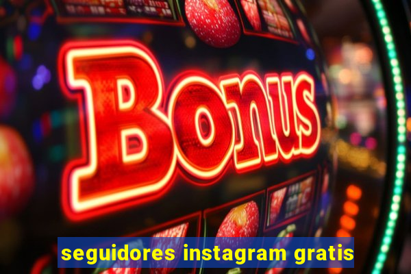 seguidores instagram gratis